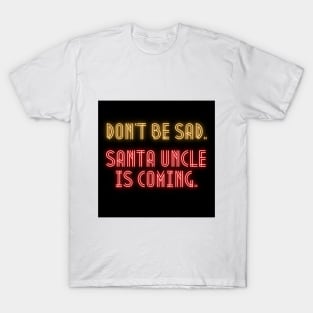 Santa's coming T-Shirt